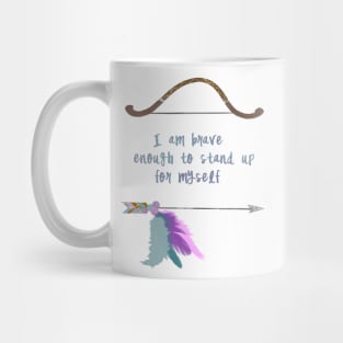 I am brave enough to stand up for myself Mug